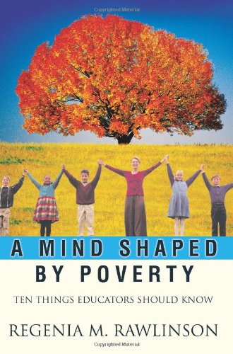 Imagen de archivo de A Mind Shaped by Poverty: Ten Things Educators Should Know a la venta por ThriftBooks-Atlanta