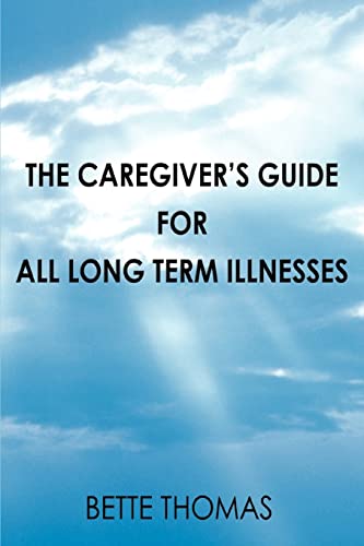 Stock image for The Caregiverys Guide For All Long Term Illnesses for sale by Chiron Media