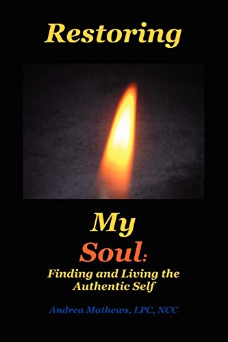 Beispielbild fr Restoring My Soul: A Workbook for Finding and Living the Authentic Self zum Verkauf von Front Cover Books