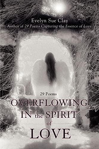 Stock image for Overflowing in the Spirit of Love: 29 Poems for sale by GF Books, Inc.