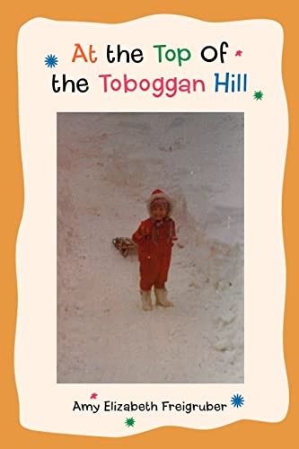 Stock image for At the Top Of the Toboggan Hill for sale by Chiron Media