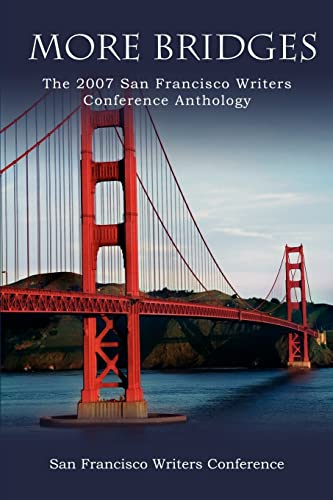 More Bridges: The 2007 San Francisco Writers Conference Anthology (9780595428298) by Larsen, Michael