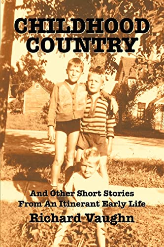 Stock image for CHILDHOOD COUNTRY: And Other Short Stories From An Itinerant Early Life for sale by Lucky's Textbooks
