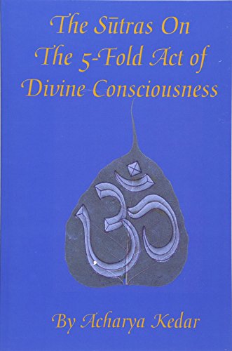 9780595428687: The Sutras On The 5-Fold Act of Divine Consciousness