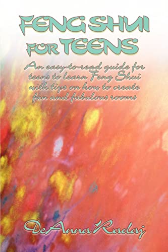 Beispielbild fr Feng Shui for Teens: An Easy-To-Read Guide for Teens to Learn Feng Shui with Tips on How to Create Fun and Fabulous Rooms zum Verkauf von Chiron Media