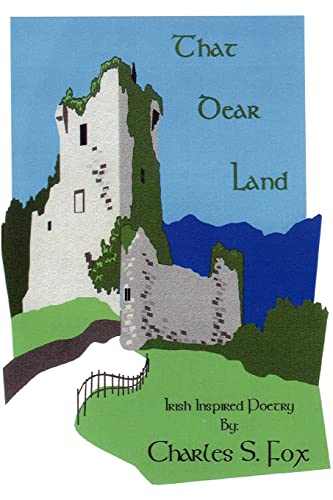 That Dear Land: Irish Inspired Poetry (9780595429547) by Fox, Charles