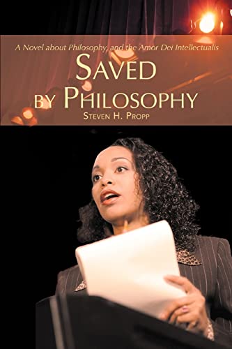 Stock image for SAVED BY PHILOSOPHY: A Novel about Philosophy, and the Amor Dei Intellectualis for sale by Lucky's Textbooks