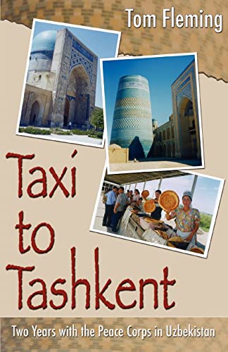 Stock image for Taxi to Tashkent: Two Years with the Peace Corps in Uzbekistan for sale by Decluttr