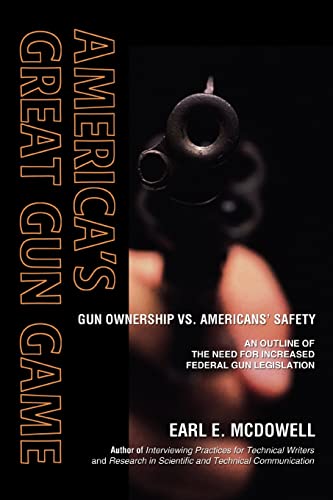 Stock image for Americas Great Gun Game: Gun Ownership vs. Americans Safety for sale by Lucky's Textbooks