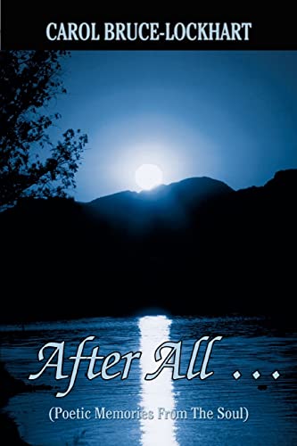 Beispielbild fr After All y: (Poetic Memories From The Soul) zum Verkauf von Chiron Media