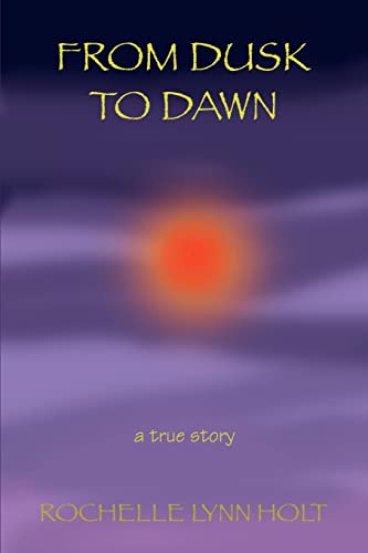 Stock image for FROM DUSK TO DAWN a true story for sale by PBShop.store US