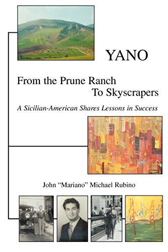 Yano: from the Prune Ranch to Skyscrapers: A Sicilian-American Shares Lessons in Success
