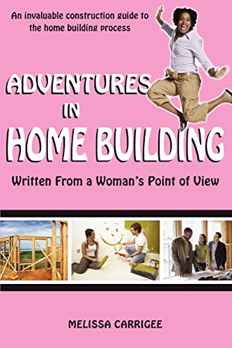 Imagen de archivo de Adventures in Home Building:Written From a Woman's Point of View a la venta por Chiron Media