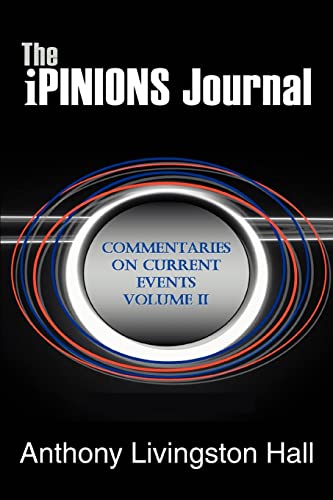 Stock image for The iPINIONS Journal: COMMENTARIES ON CURRENT EVENTS VOLUME II for sale by Lucky's Textbooks