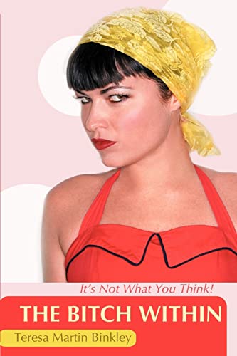 Imagen de archivo de The Bitch Within It's Not What You Think a la venta por PBShop.store US