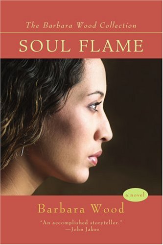 9780595433346: SOUL FLAME (Barbara Wood Collection)