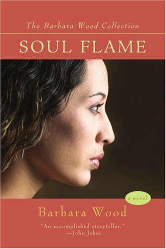 9780595433346: Soul Flame (Barbara Wood Collection)