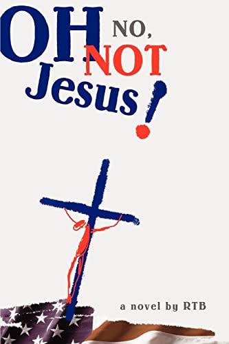 Stock image for Oh No, Not Jesus! for sale by Chiron Media