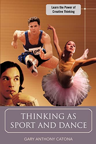 9780595433742: Thinking As Sport And Dance: Learn the Power of Creative Thinking