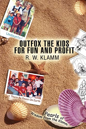 Beispielbild fr OUTFOX THE KIDS FOR FUN AND PROFIT: Pearls of Wisdom from the Klamm zum Verkauf von Chiron Media