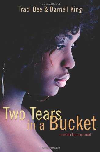9780595434817: Two Tears in a Bucket: an urban hip-hop novel