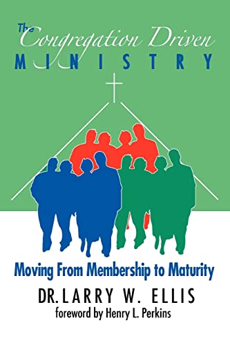 Stock image for The Congregation Driven Ministry: Moving from Membership to Maturity for sale by ThriftBooks-Atlanta