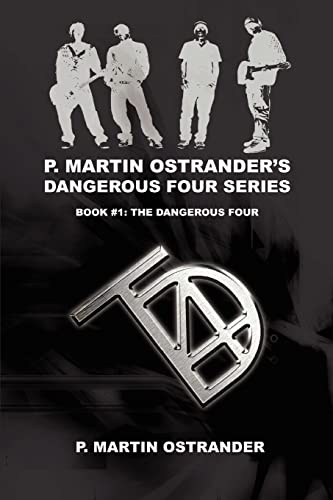 Stock image for P. Martin Ostrander's Dangerous Four Series: Book #1: The Dangerous Four for sale by Chiron Media