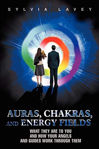 Beispielbild fr Auras, Chakras, and Energy Fields: What They Are To You and How Your Angels and Guides Work Through Them zum Verkauf von Lucky's Textbooks