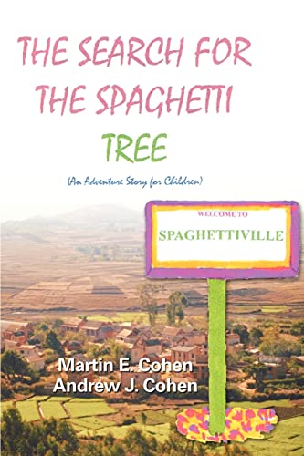 Stock image for The Search for the Spaghetti Tree: (An Adventure Story for Children) for sale by Chiron Media