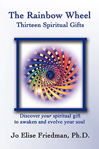 Imagen de archivo de The Rainbow Wheel: Thirteen Spiritual Gifts a la venta por HPB Inc.