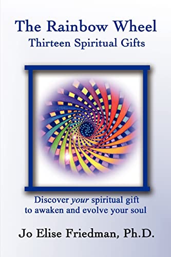 Stock image for The Rainbow Wheel: Thirteen Spiritual Gifts for sale by HPB Inc.