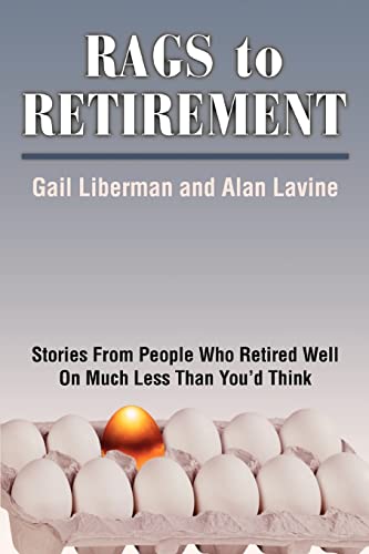 Stock image for RAGS TO RETIREMENT: Stories From People Who Retired Well On Much Less Than You'd Think for sale by Half Price Books Inc.