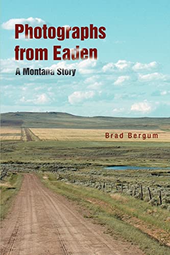 Stock image for Photographs from Eaden: A Montana Story for sale by Lucky's Textbooks