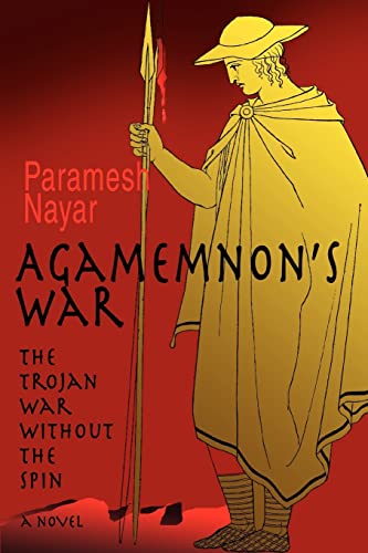 Imagen de archivo de Agamemnon's War: The Trojan War without the Spin a la venta por Celt Books