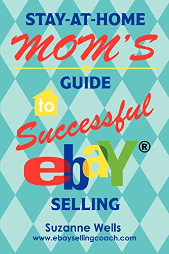 Beispielbild fr Stay-At-Home Mom's Guide to Successful eBay Selling zum Verkauf von Chiron Media