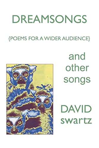 Stock image for DREAMSONGS and other songs: {Poems for a Wider Audience} [Paperback] Swartz, David for sale by Broad Street Books