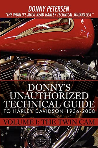 9780595439027: Donny's Unauthorized Technical Guide to Harley Davidson 1936-2008: Volume I: The Twin Cam