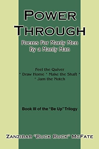 Stock image for Power Through: Poems For Manly Men By a Manly Man for sale by Ergodebooks