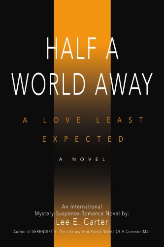 Half A World Away: A Love Least Expected (9780595439478) by Carter, Lee