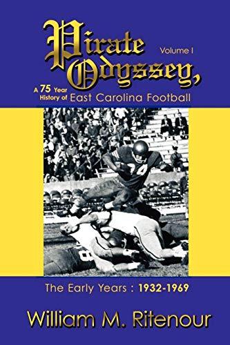 Beispielbild fr Pirate Odyssey, A 75 Year History of East Carolina Football Volume I: The Early Years : 1932-1969 zum Verkauf von SecondSale