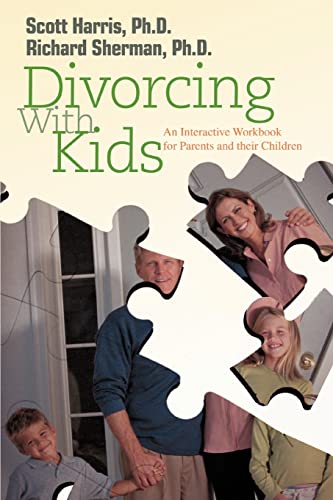 Divorcing With Kids: An Interactive Workbook for Parents and their Children (9780595440375) by Sherman, Richard