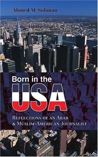 9780595441440: BORN IN THE USA: REFLECTIONS OF AN ARAB & MUSLIM-AMERICAN JOURNALIST