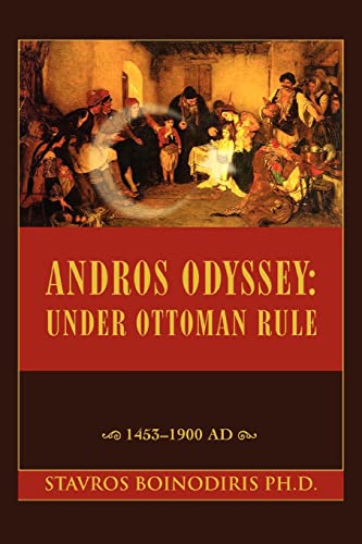 Imagen de archivo de ANDROS ODYSSEY: UNDER OTTOMAN RULE: 14531900 AD a la venta por Lucky's Textbooks