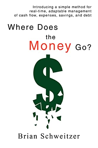9780595441792: Where Does the Money Go?: Introducing a simple method for real-time, adaptable management of cash flow, expenses, savings, and debt