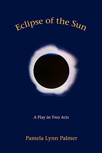 9780595442232: ECLIPSE OF THE SUN: A PLAY IN TWO ACTS