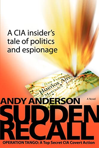 SUDDEN RECALL: OPERATION TANGO: A TOP SECRET CIA COVERT ACTION (9780595442515) by Anderson, Andy