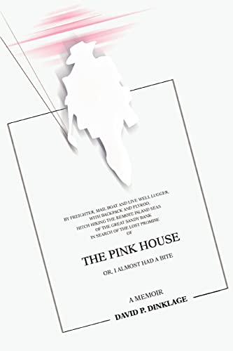 9780595443147: THE PINK HOUSE: OR, I ALMOST HAD A BITE