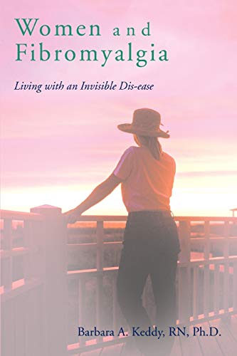 Stock image for Women and Fibromyalgia: Living with an Invisible Dis-ease for sale by SecondSale