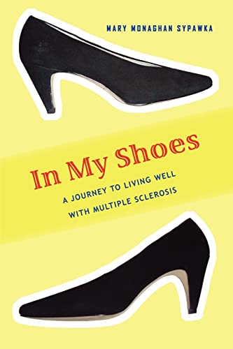 Stock image for In My Shoes : A Journey to Living Well with Multiple Sclerosis for sale by Better World Books