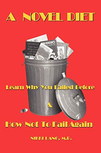 9780595444519: A Novel Diet: Learn Why You Failed Before & How Not To Fail Again